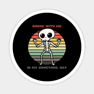 Sunset Skeleton / Dance With Me in My Boneyard, Boy Magnet